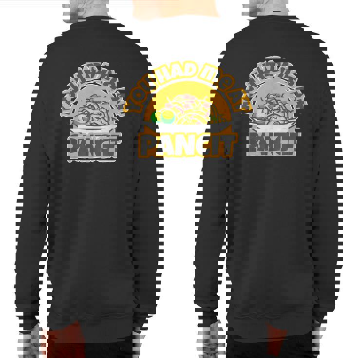 You Had Me At Pancit Sweatshirt Back Print