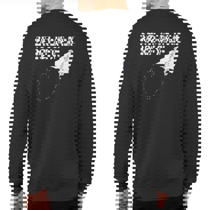Paper Airplane Mode On Paper Airplane Maker Paper Dart Sweatshirt Back Print