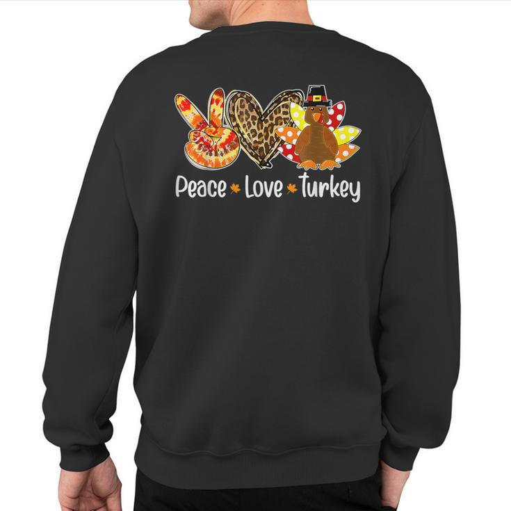 Peace Love Turkey Pumpkin Gobble Turkey Thanksgiving Sweatshirt Back Print