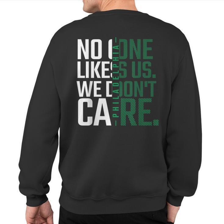 Philadelphia They Don't Likes Us We Don't Care Philly Fan Sweatshirt Back Print