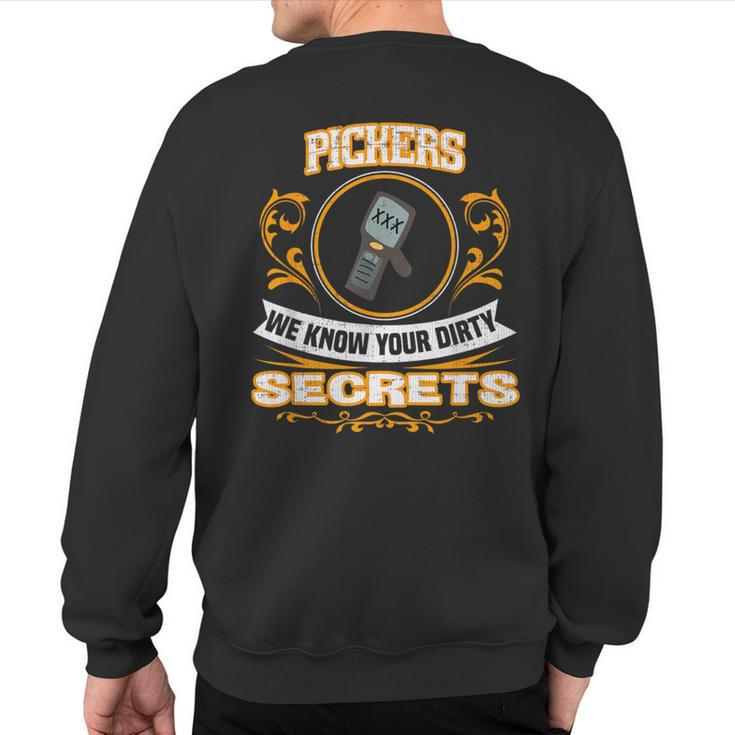 Pickers We Know Your Dirty Secrets Sweatshirt Back Print