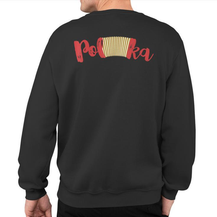Polka Music Accordion Polka Lover Sweatshirt Back Print