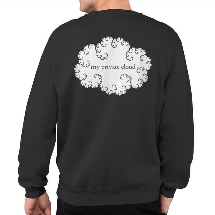 Private Cloud Computing Apparel For Tech Workers Sweatshirt Back Print