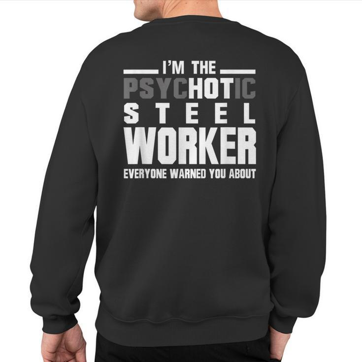 Psychotic Hot Sl Worker T Psycho Welder Iron Worker Sweatshirt Back Print