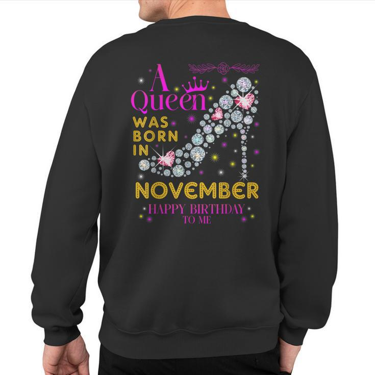 A Queen Was Born In November Happy Birthday To Me Sweatshirt Back Print