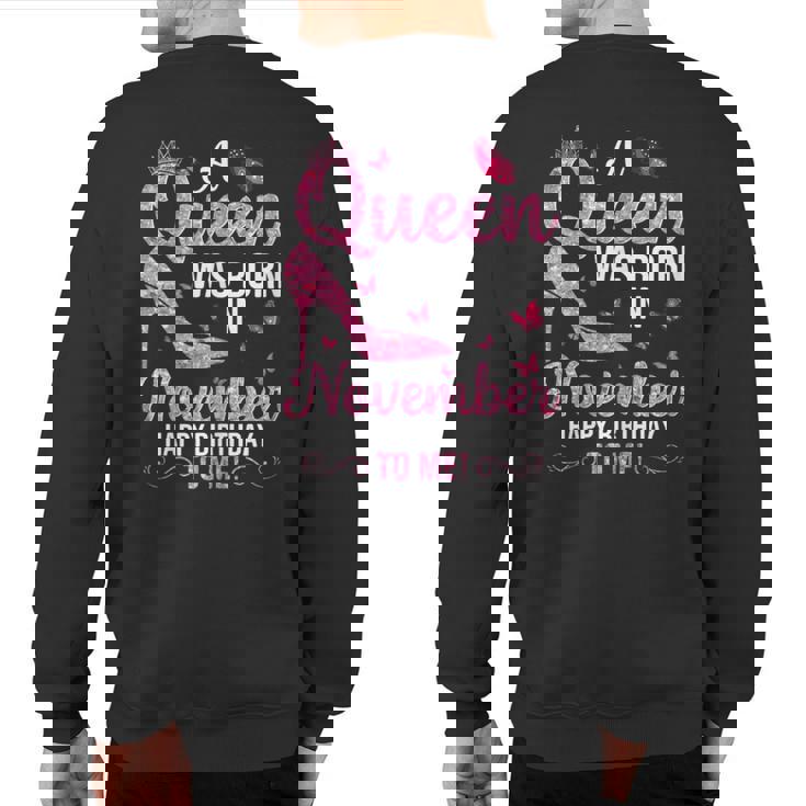 A Queen Was Born In November Happy Birthday To Me Sweatshirt Back Print