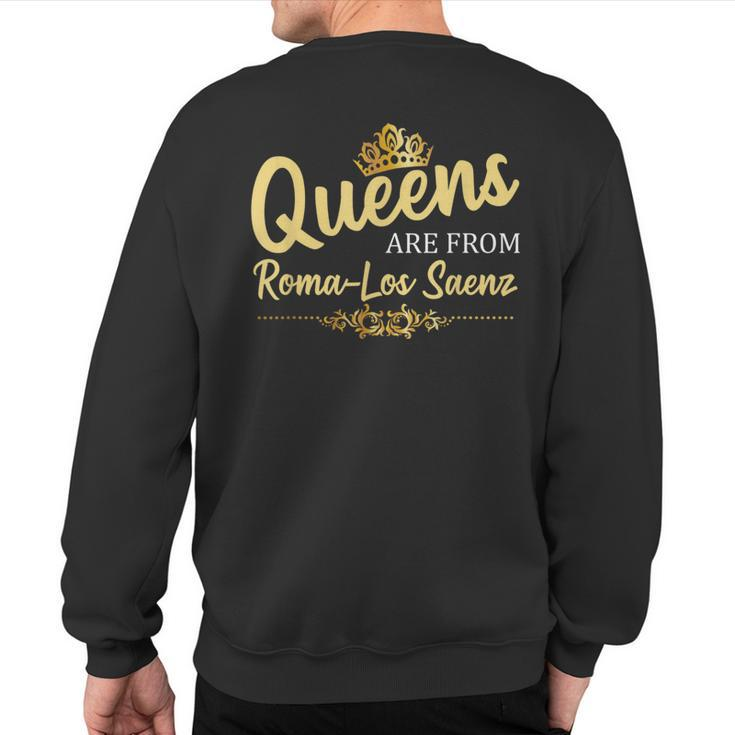 Queens Are From Roma-Los Saenz Tx Texas Roots Sweatshirt Back Print