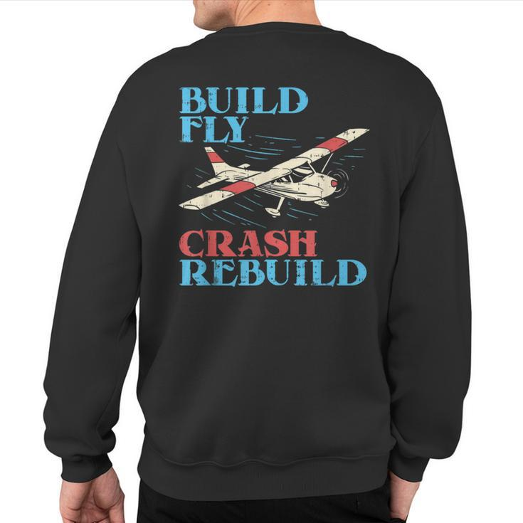 Rc Pilot Build Fly Crash Rebuild Pilot Sweatshirt Back Print