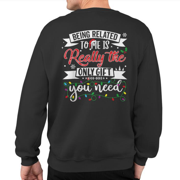 Being Related To Me Is Really The Only Christmas Sweatshirt Back Print