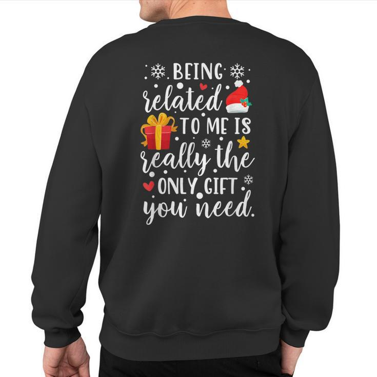 Being Related To Me Is Really The Only Christmas Party Sweatshirt Back Print