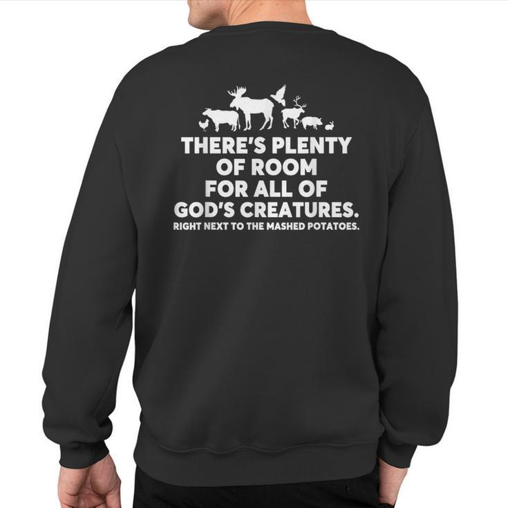 There's Plenty Of Room For All Of God's Creatures Quote Sweatshirt Back Print