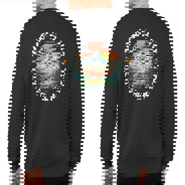 Retirement Moving To The Non Working Phase Sweatshirt Back Print
