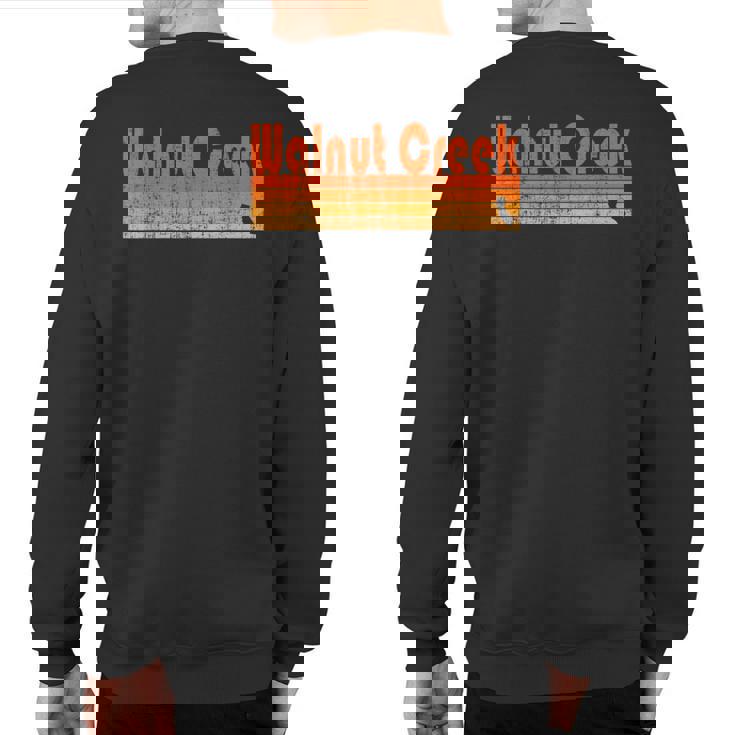 Retro 80S Style Walnut Creek Ca Sweatshirt Back Print