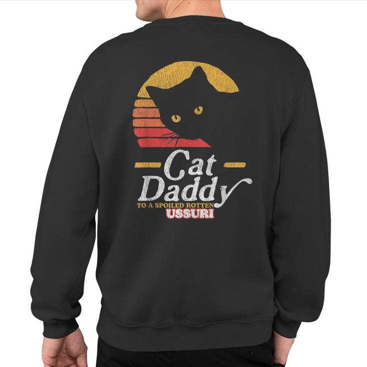 Retro Cat Daddy To A Spoiled Rotten Ussuri 80S Sweatshirt Back Print
