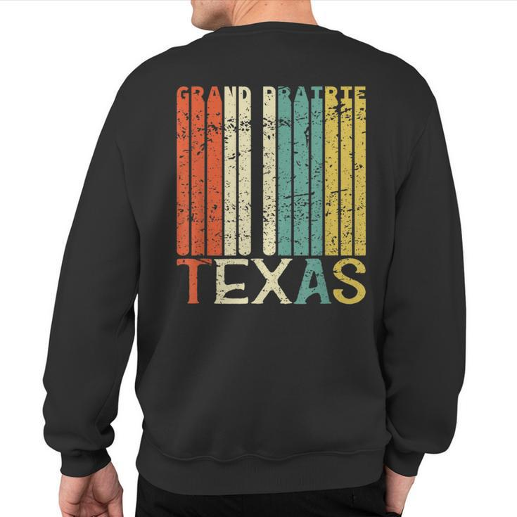 Retro Grand Prairie Residents State Texas Sweatshirt Back Print