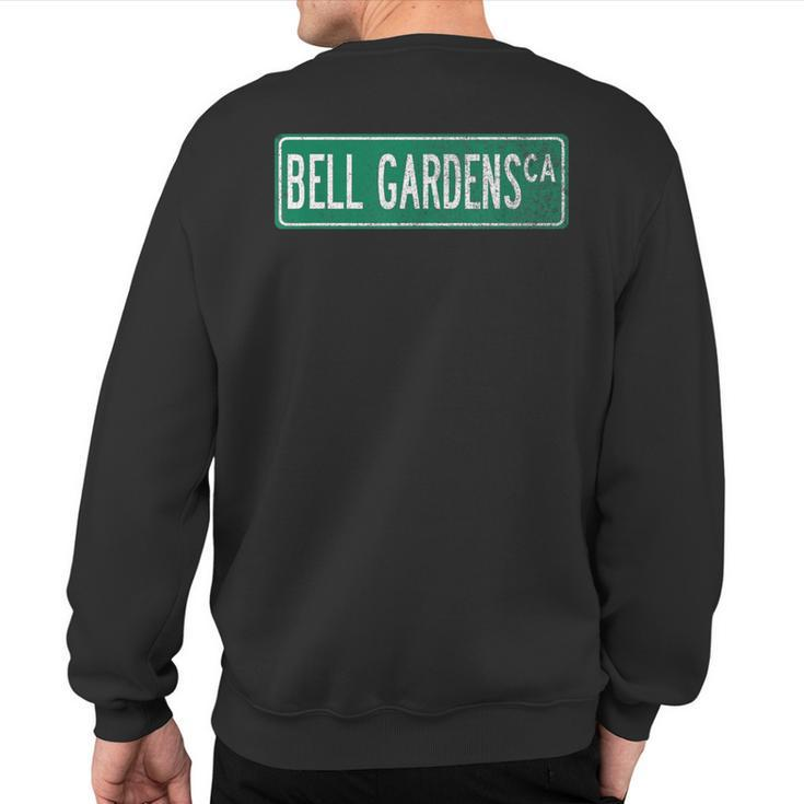 Retro Style Bell Gardens Ca Street Sign Sweatshirt Back Print