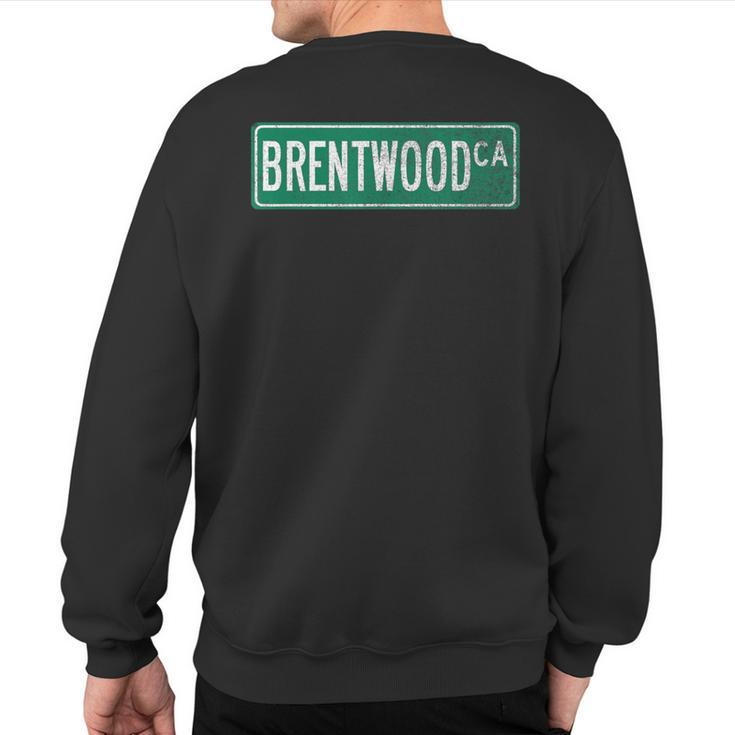 Retro Style Brentwood Ca Street Sign Sweatshirt Back Print