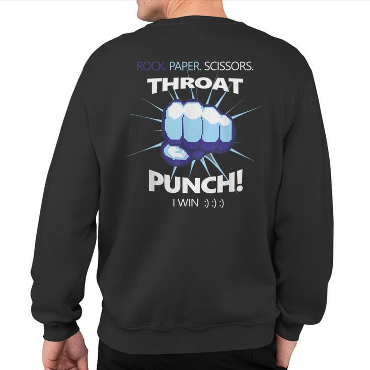 Rock Paper Scissors Throat Punch I Win Cool Sweatshirt Back Print