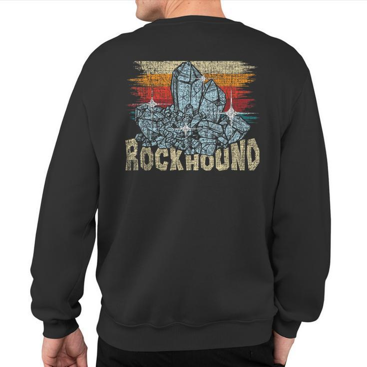 Rockhound Rock Collector Geode Hunter Geology Geologist Sweatshirt Back Print