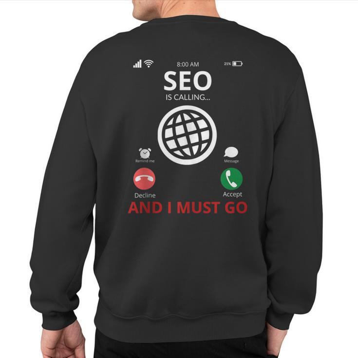 Search Engine Optimization Is Calling Seo Expert Sweatshirt Back Print