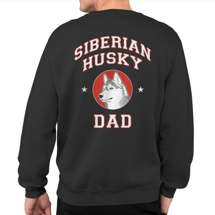 Siberian Husky Dad Dog Father Sweatshirt Back Print