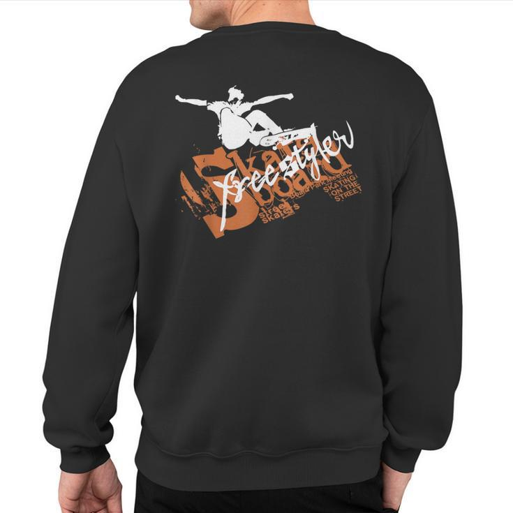 Skateboard Free Style Skateboarding Skate Sweatshirt Back Print