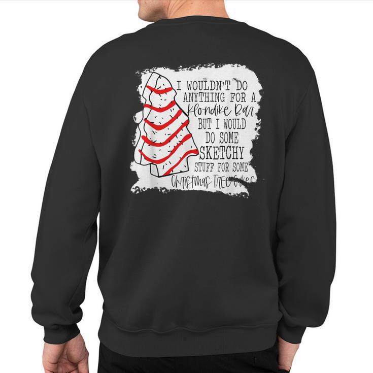 Sketchy Stuff For Some Christmas Tree Cakes Classic Sweatshirt Back Print