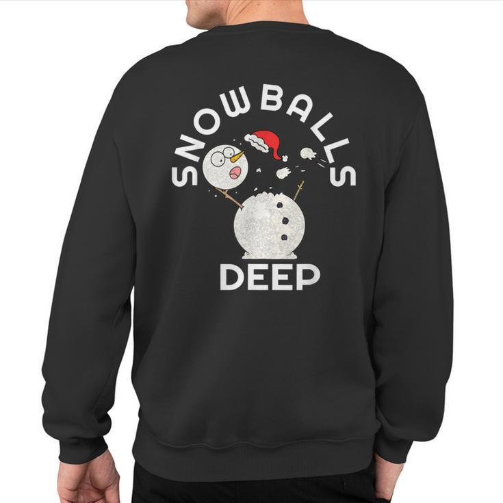 Snowballs Deep Christmas Snowman Sweatshirt Back Print