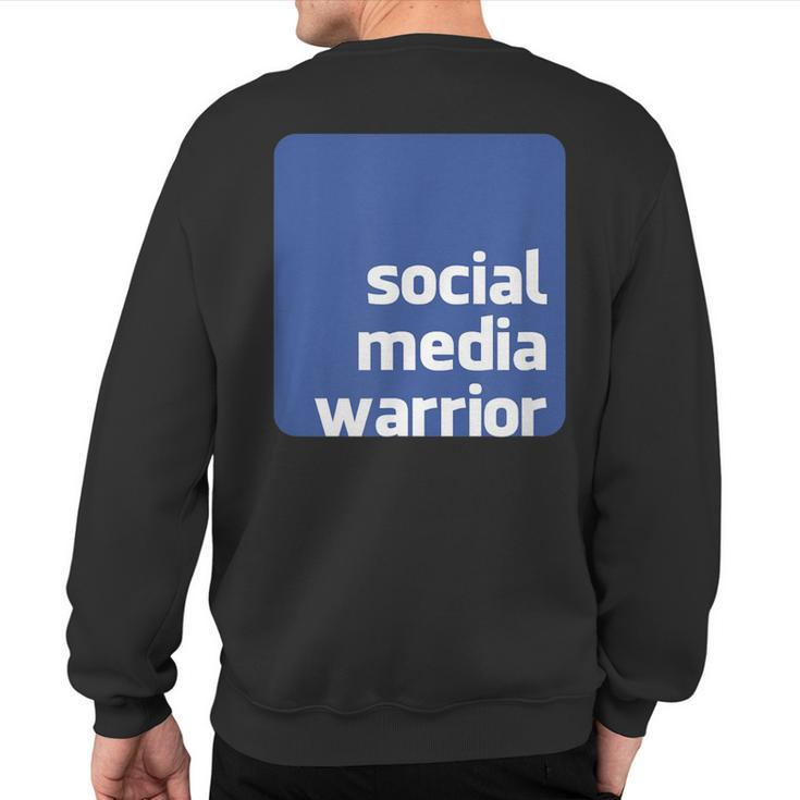 Social Media Warrior Sweatshirt Back Print