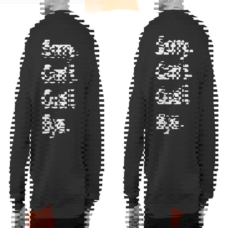 Sorry Can't Gusli Bye Musical Instrument Music Musical Sweatshirt Back Print