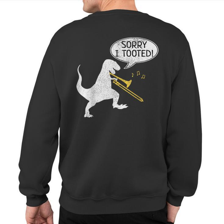 Sorry I Tooted Trombone Dinosaur Marching Band Sweatshirt Back Print