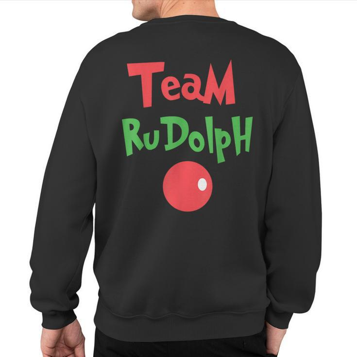 Team Rudolph Rudolph The Red Nose Reindeer Sweatshirt Back Print
