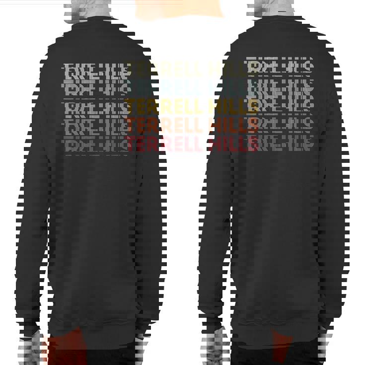 Terrell-Hills Texas Terrell-Hills Tx Retro Vintage Text Sweatshirt Back Print
