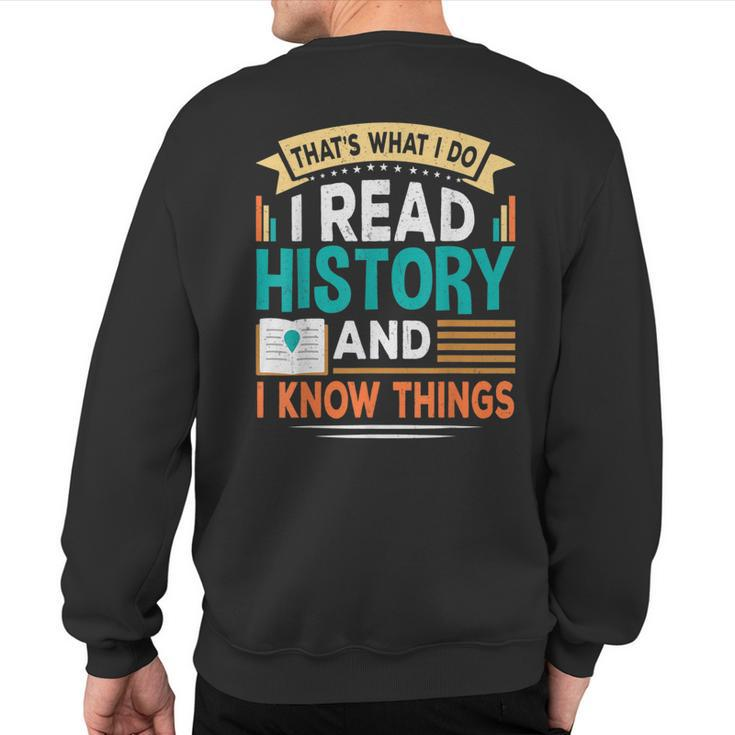 That´S What I Do I Read History And I Know Things Sweatshirt Back Print
