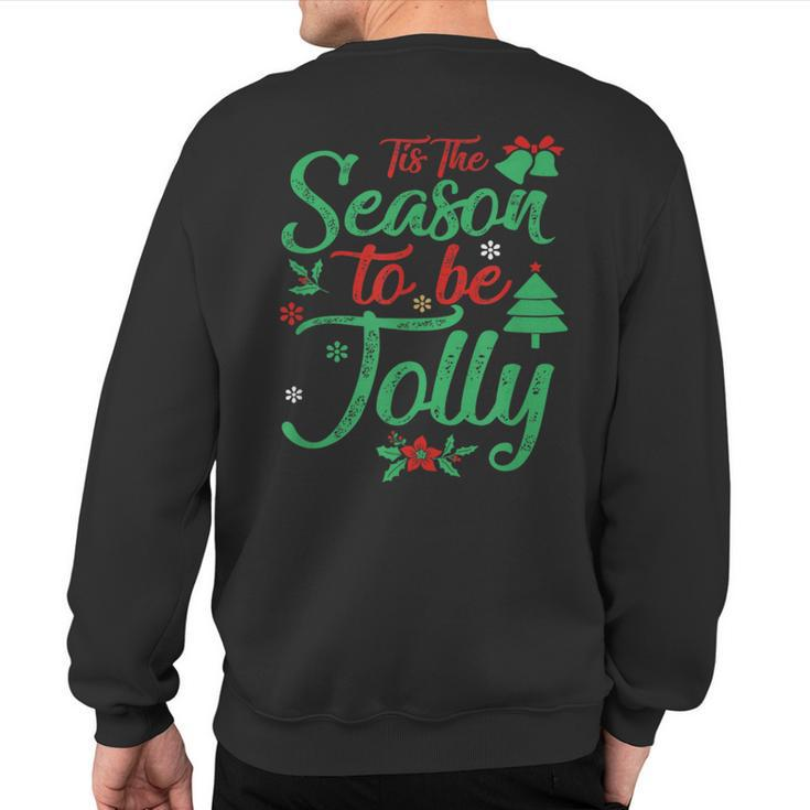 Tis The Season To Be Jolly Christmas Saying Sweatshirt Back Print