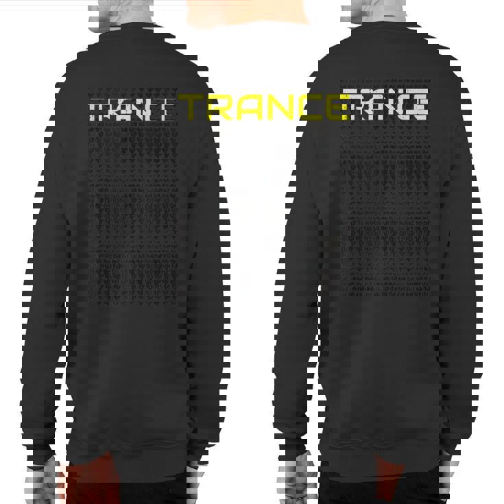 Trance Family House Techno Edm Rave Trance Music Sweatshirt Back Print