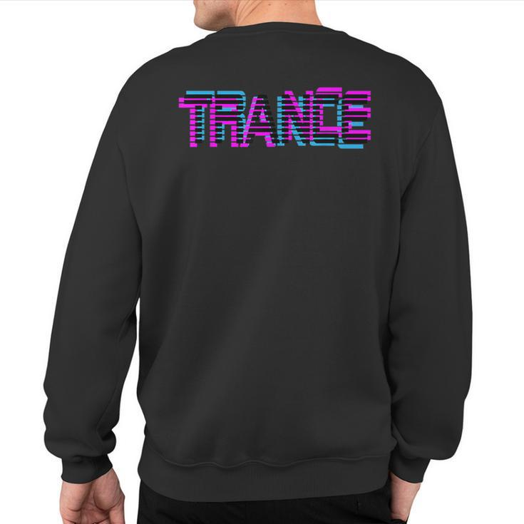 Trance With Uplifting Trance Vaporwave Glitch Remix Ed Sweatshirt Back Print