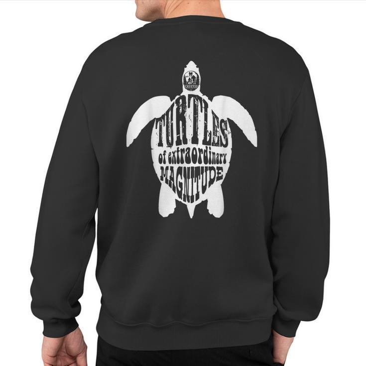 Turtles Of Extraordinary Magnitude For Giant Turtle Lovers Sweatshirt Back Print