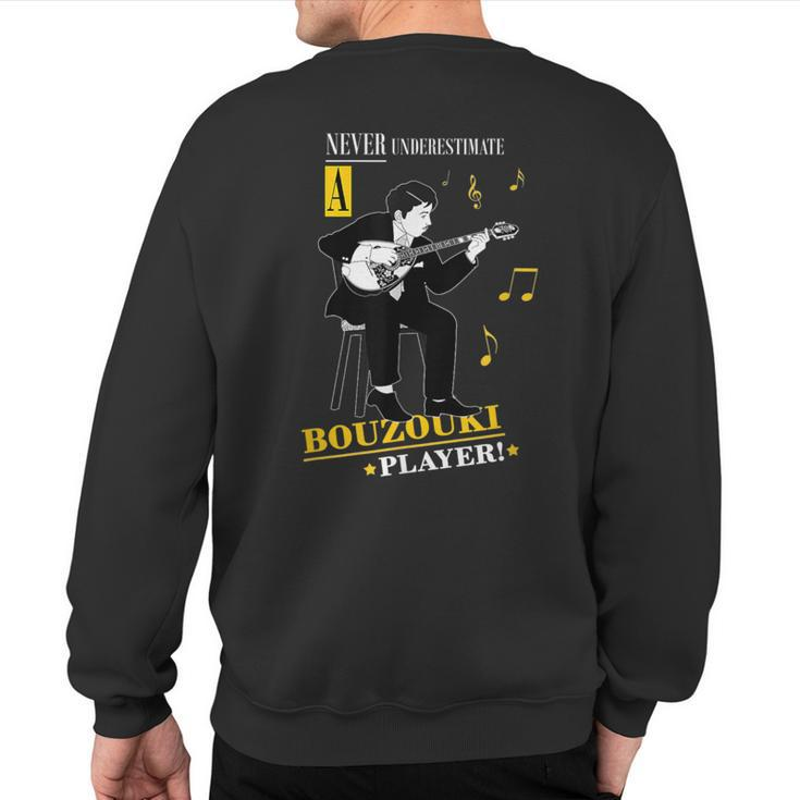Never Underestimate The Bouzouki Player Sweatshirt Back Print