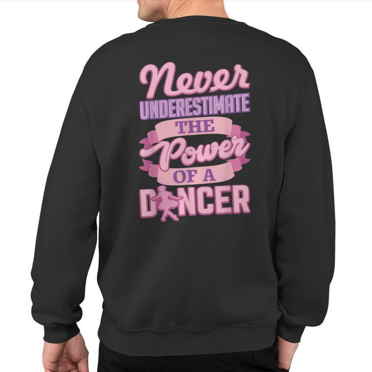 Never Underestimate A Dancer Cute Ballerina Dancer Sweatshirt Back Print