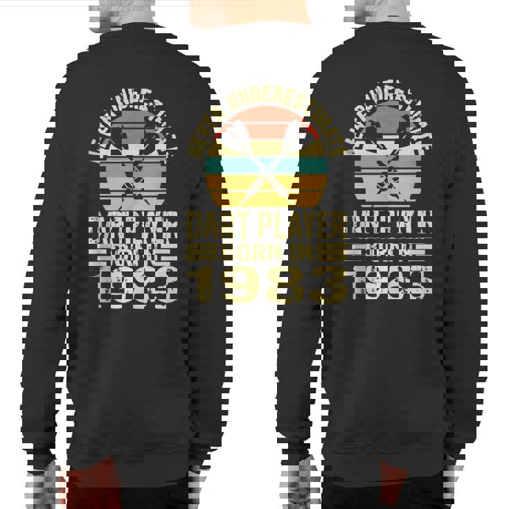 Never Underestimate Dart Player Born In 1983 Dart Darts Sweatshirt Back Print