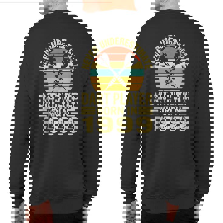 Never Underestimate Dart Player Born In 1999 Dart Darts Sweatshirt Back Print