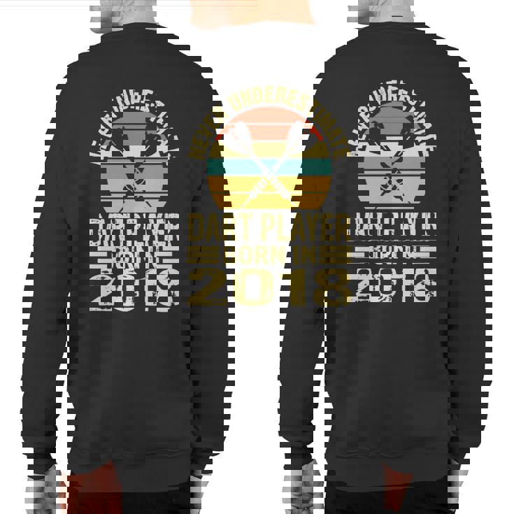 Never Underestimate Dart Player Born In 2018 Dart Darts Sweatshirt Back Print