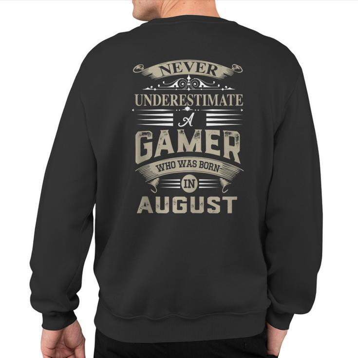 Never Underestimate A Gamer Who Was Born In August Sweatshirt Back Print