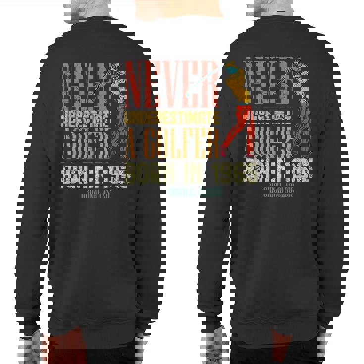 Never Underestimate Golfer Born In 1965 55 Years Old Sweatshirt Back Print