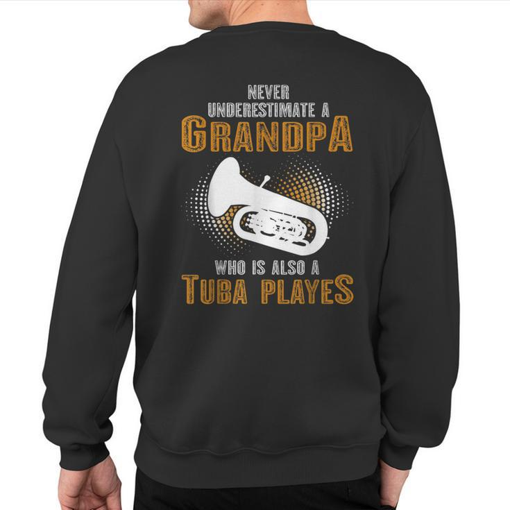 Never Underestimate Grandpa Who Is Also A Tuba Player Sweatshirt Back Print