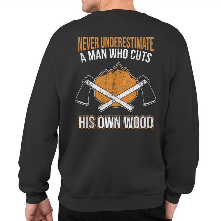 Never Underestimate A Lumberjack Arborist Woodworker Sweatshirt Back Print