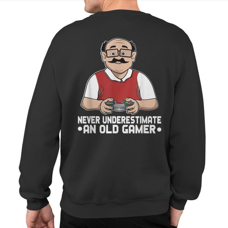 Never Underestimate An Old Gamer Controller Video Gaming Sweatshirt Back Print