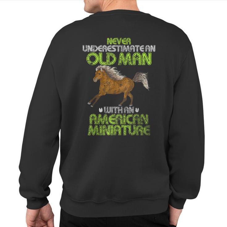 Never Underestimate An Old Man With An American Miniature Sweatshirt Back Print