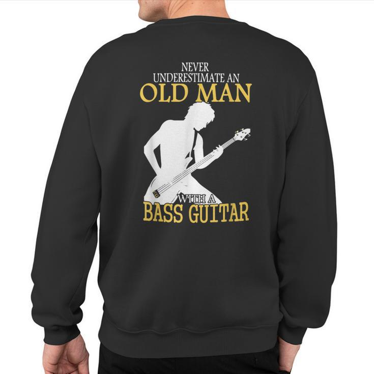 Never Underestimate An Old Man With A Bassio Guitar Sweatshirt Back Print